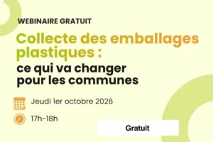 Lire la suite à propos de l’article Webinaire – Collecte des emballages plastiques :ce qui va changer pour les communes